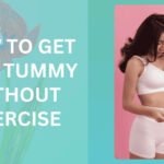 Get a Flat Tummy Without Exercise: Proven Tips & Diet Plan